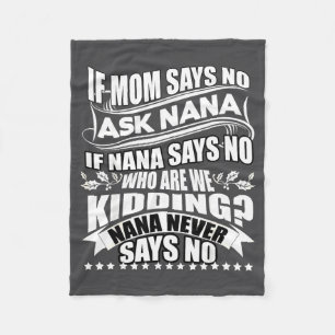 Als mama nee zegt, vraag het Nana, Nana zegt nooit Fleece Deken