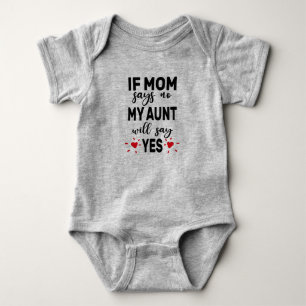 Als mama nee zegt zal mijn tante ja zeggen romper