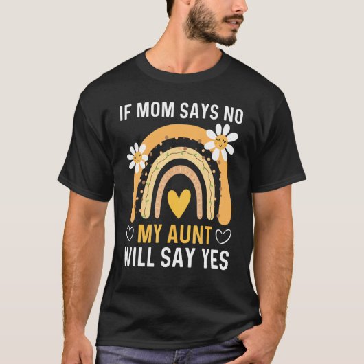 Als mama nee zegt zal mijn tante ja zeggen voor ki t-shirt (Voorkant)