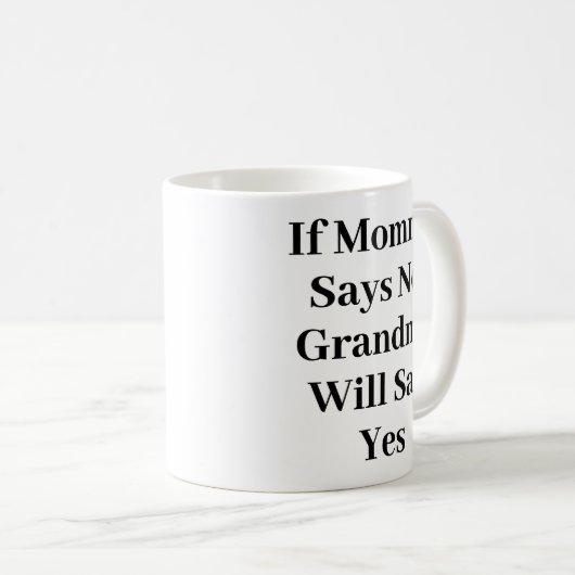 Als mama nee zegt zegt zegt oma ja grappig koffiemok (Voorkant rechts)