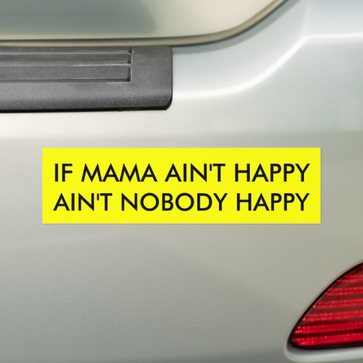 ALS MAMA NIET GELUKKIG IS BUMPERSTICKER (Op auto)