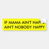 ALS MAMA NIET GELUKKIG IS BUMPERSTICKER (Voorkant)