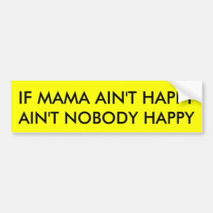 ALS MAMA NIET GELUKKIG IS BUMPERSTICKER