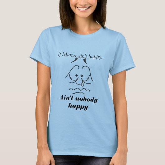 Als mama niet gelukkig is... t-shirt (Voorkant)
