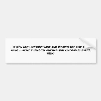 ALS MANNEN ALS FIJNE WIJN EN VROUWEN ALS OL LEEVEN BUMPERSTICKER