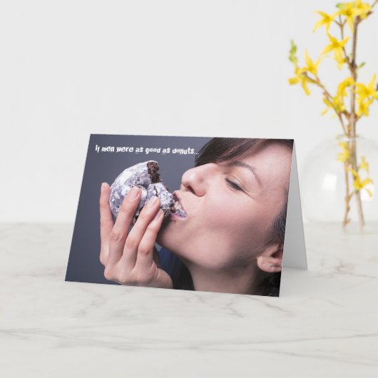 Als mannen zo goed waren als donuts leuk wenskaart kaart (Gele Bloem)
