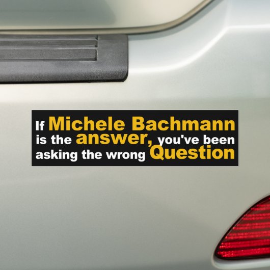 Als Michele Bachmann de Antwoordenaar is Bumpersticker (Op auto)