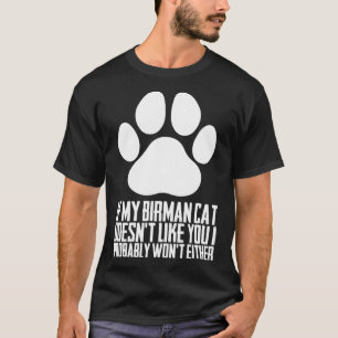 Als mijn Birman kat je niet mag, ben ik het waarsc T-shirt