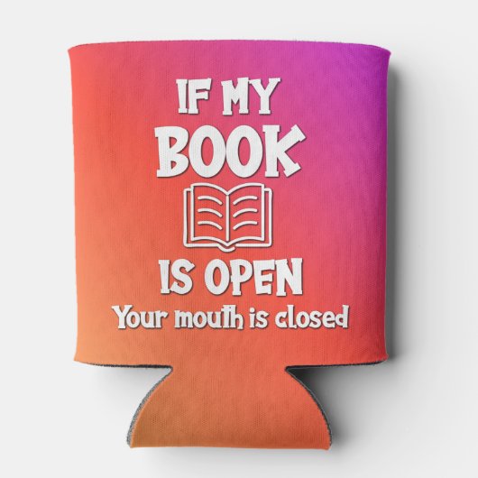 Als mijn boek open is, is uw mond gesloten blikjeskoeler (Achterkant)