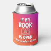Als mijn boek open is, is uw mond gesloten blikjeskoeler (Blikje Achterkant)