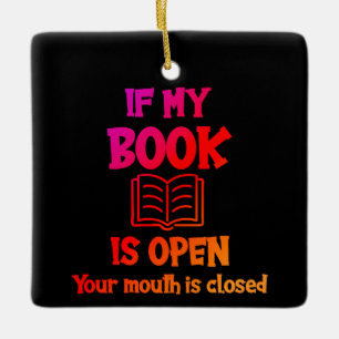 Als mijn boek open is, is uw mond gesloten keramis keramisch ornament
