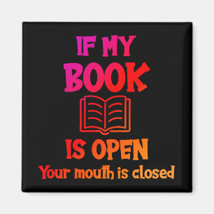 Als mijn boek open is, is uw mond gesloten magneet