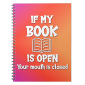 Als mijn boek open is, is uw mond gesloten notitieboek (Voorkant)