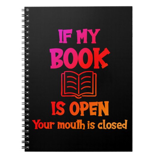 Als mijn boek open is, is uw mond gesloten notitieboek (Voorkant)