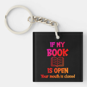 Als mijn boek open is, is uw mond gesloten Sleutel Sleutelhanger