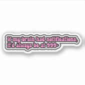 Als mijn hersenen meldingen hadden, ADHD Brain Sticker (Voorkant)