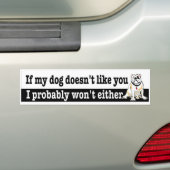 Als mijn hond je niet leuk vindt, zal ik dat waars bumpersticker (Op auto)