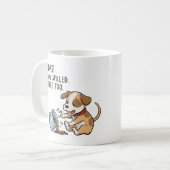 Als mijn hond jou haat Mok (Voorkant links)