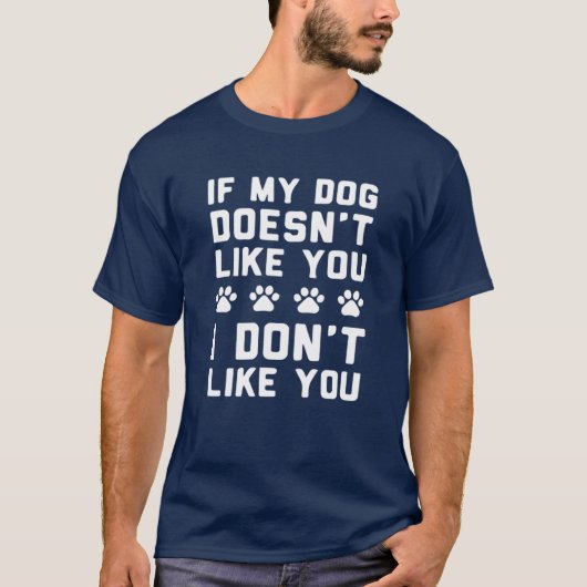 Als mijn hond niet van u houdt t-shirt (Voorkant)