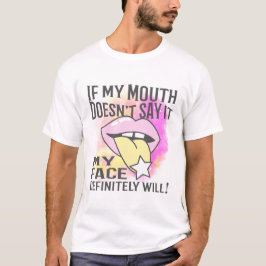 Als mijn mond het niet zegt t-shirt