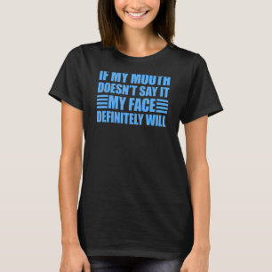 Als mijn mond het niet zegt zal mijn gezicht 1 t-shirt