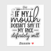 Als mijn mond het niet zegt, zal mijn gezicht sticker (Vel)