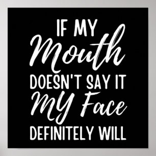 Als mijn mond het niet zegt, zal mijn gezicht zeke poster