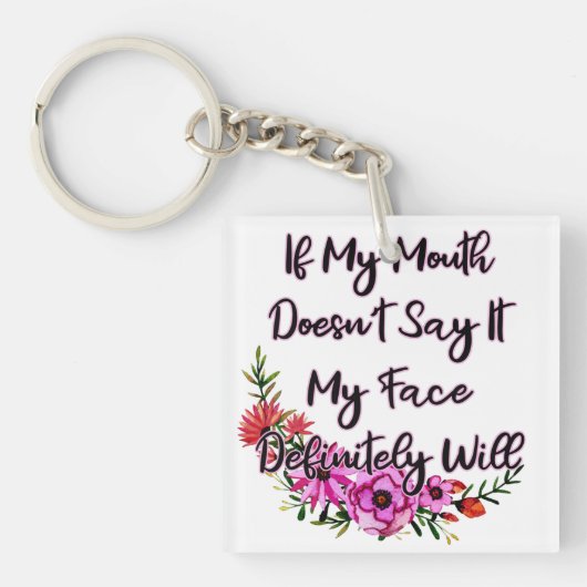Als mijn mond het niet zegt, zal mijn gezicht zeke sleutelhanger (voorkant)