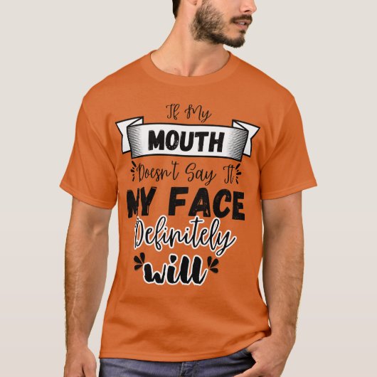 Als mijn mond het niet zegt, zal mijn gezicht zeke t-shirt (Voorkant)