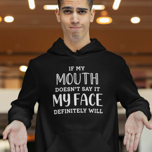 Als mijn mond het niet zegt zal mijn gezicht zeker hoodie