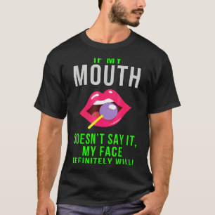 Als mijn mond niet zegt dat het grappig Sarcasm is T-shirt