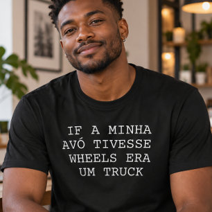 Als mijn oma wielen had, was ze een vrachtwagen t-shirt
