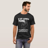 Als Mijn Parelhoen Kip Vogel T-shirt (Voorkant volledig)