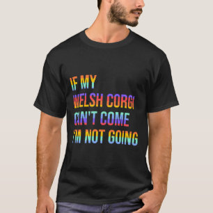Als mijn Welsh Corgi X27 T kan komen, dan komt de  T-shirt