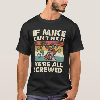 Als Mike het niet kan oplossen, zijn we allemaal i T-shirt