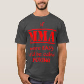 als MMA GEMAKKELIJK was T-shirt (Voorkant)