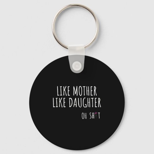 Als moeder als dochter oh grappig sleutelhanger (Voorkant)