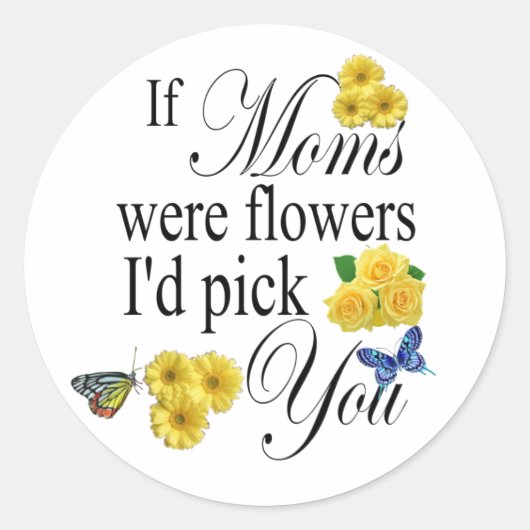 Als moeders waren bloemen ID Pick You - Cadeau voo Ronde Sticker (Voorkant)