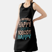 Als Momma niet gelukkig is, zal niemand blij zijn. Schort (Insitu)