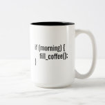 Als Morning Coffee Funny Programmer Coder html vul Tweekleurige Koffiemok<br><div class="desc">Als 's ochtends de Coffee Funny Programmer Coder mok vult. Grappig coderende koffie-mok voor coders en programmeurs. De code leest - if (ochtend) { fill_coffe ();
} in zwart lettertype. Grappig geschenk voor geeks die van koffie houden.</div>