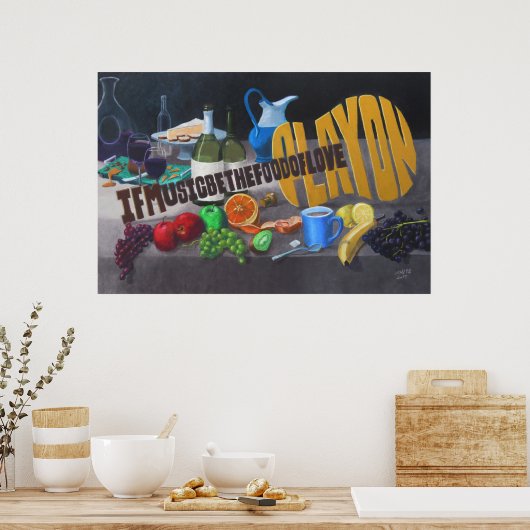 Als muziek het voedsel van de liefde is poster (Keuken)