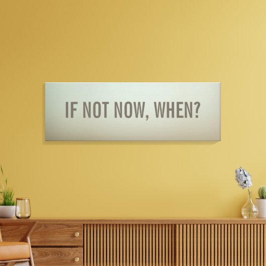 Als niet nu, wanneer muurdecor canvas afdruk (Insitu (Woonkamer))