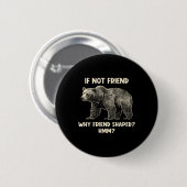 Als niet vriend waarom vriend gevormde grappige be ronde button 5,7 cm (Voorkant /achterkant)