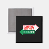 Als niets goed gaat, ga dan linksaf magneet (Voorkant / Achterkant)