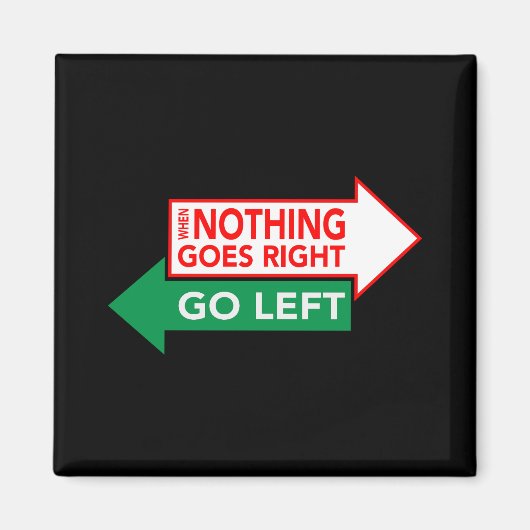 Als niets goed gaat, ga dan linksaf magneet (Voorkant)