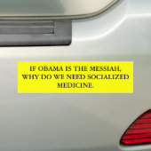 ALS OBAMA DE MESSIAH IS, WAAROM HEBBEN WE SOCIALI BUMPERSTICKER (Op auto)