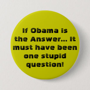 Als Obama het antwoord is... dan moet het één zi Ronde Button 7,6 Cm