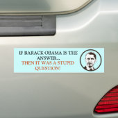 Als Obama het antwoord is, was het een stompzinnig Bumpersticker (Op auto)