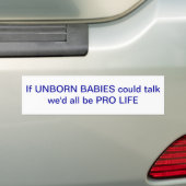 Als ongeboren baby's zouden praten, zouden we alle bumpersticker (Op auto)
