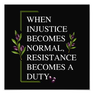 ALS ONRECHT NORMAAL WORDT, WORDT WEERSTAND FOTO AFDRUK